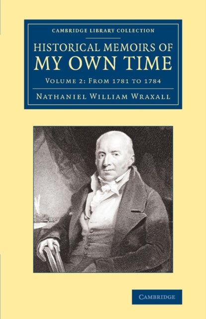 Book cover of: Historical Memoirs of my Own Time. By: Nathaniel William Wraxall