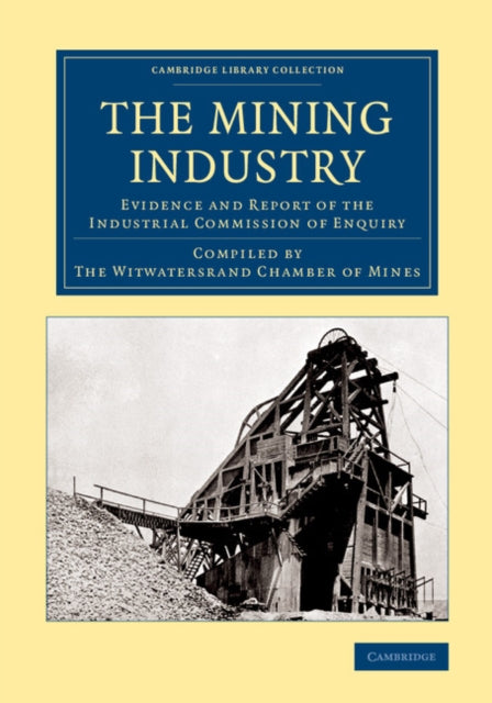 Book cover of: Mining Industry. By: The Witwatersrand Chamber of Mines