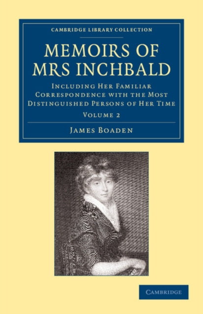Book cover of: Memoirs of Mrs Inchbald: Volume 2. By: James Boaden