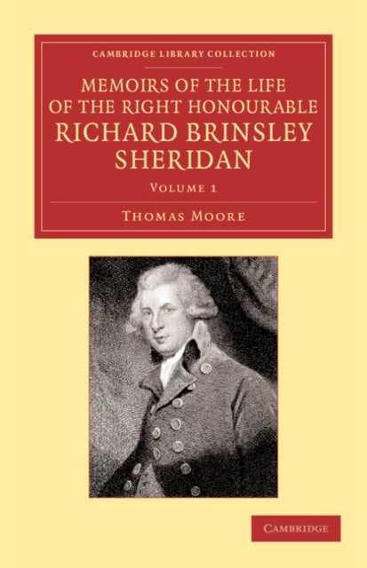 Book cover of: Memoirs of the Life of the Right Honourable Richard Brinsley Sheridan: Volume 1. By: Thomas Moore