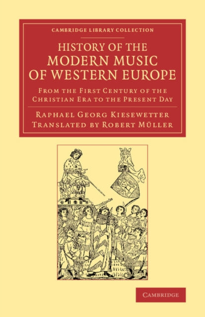 Book cover of: History of the Modern Music of Western Europe. By: Raphael Georg Kiesewetter