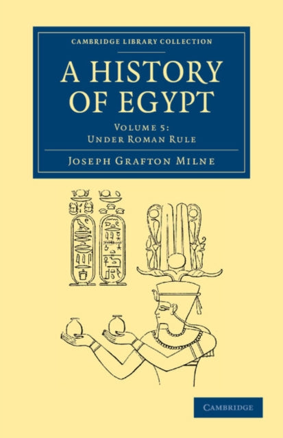 Book cover of: History of Egypt: Volume 5, Under Roman Rule. By: J. G. Milne