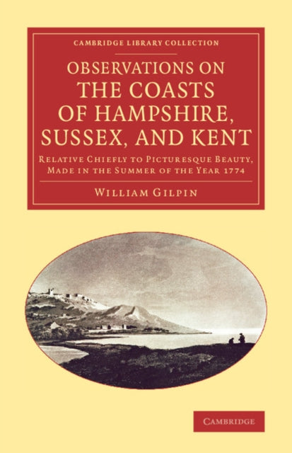 Book cover of: Observations on the Coasts of Hampshire, Sussex, and Kent. By: William Gilpin