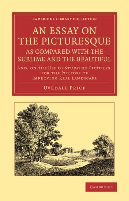 Book cover of: Essay on the Picturesque, as Compared with the Sublime and the Beautiful. By: Uvedale Price
