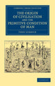 Book cover of: Origin of Civilisation and the Primitive Condition of Man. By: John Lubbock