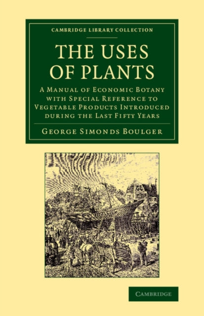 Book cover of: Uses of Plants. By: George Simonds Boulger