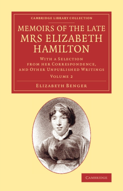Book cover of: Memoirs of the Late Mrs Elizabeth Hamilton: Volume 2. By: Elizabeth Benger
