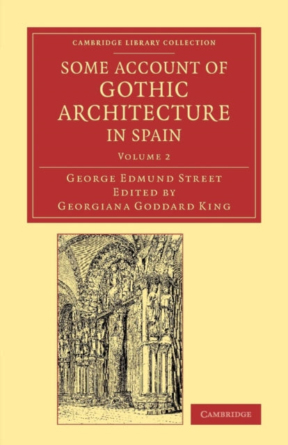 Book cover of: Some Account of Gothic Architecture in Spain. By: George Edmund Street
