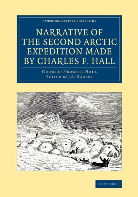 Book cover of: Narrative of the Second Arctic Expedition Made by Charles F. Hall. By: Charles Francis Hall