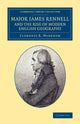 Book cover of: Major James Rennell and the Rise of Modern English Geography. By: Clements R. Markham