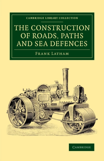 Book cover of: Construction of Roads, Paths and Sea Defences. By: Frank Latham