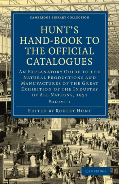 Book cover of: Hunt's Hand-Book to the Official Catalogues of the Great Exhibition. By: Robert Hunt