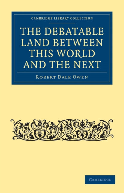 Book cover of: Debatable Land between this World and the Next. By: Robert Dale Owen