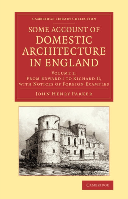 Book cover of: Some Account of Domestic Architecture in England. By: John Henry Parker