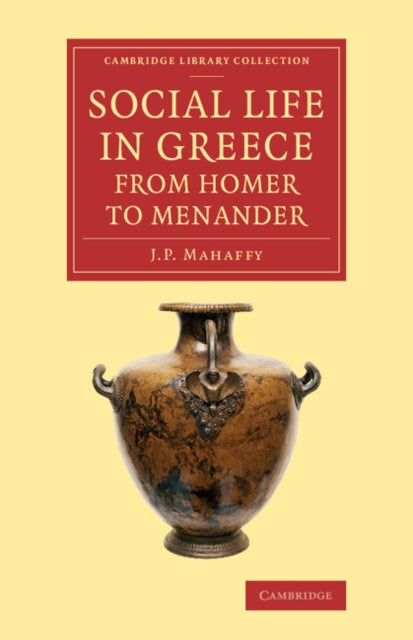 Book cover of: Social Life in Greece from Homer to Menander. By: John Pentland Mahaffy