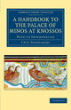 Book cover of: Handbook to the Palace of Minos at Knossos. By: J. D. S. Pendlebury