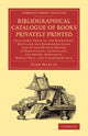 Book cover of: Bibliographical Catalogue of Books Privately Printed. By: John Martin