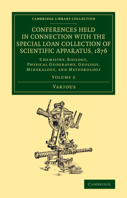 Book cover of: Conferences Held in Connection with the Special Loan Collection of Scientific Apparatus, 1876