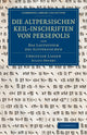 Book cover of: Die altpersischen Keil-inschriften von Persepolis. By: Christian Lassen