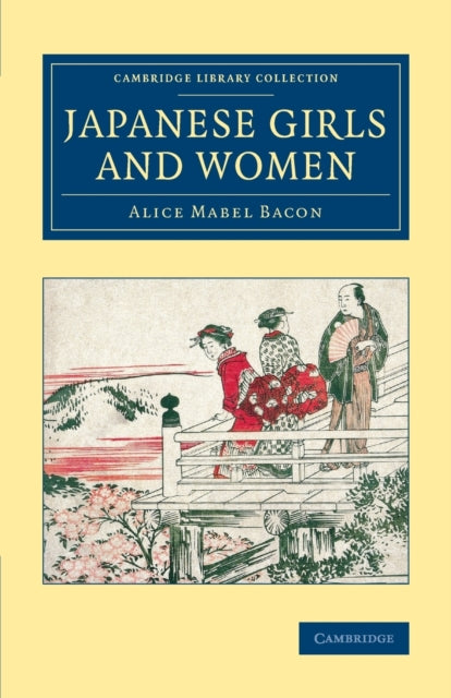 Book cover of: Japanese Girls and Women. By: Alice Mabel Bacon