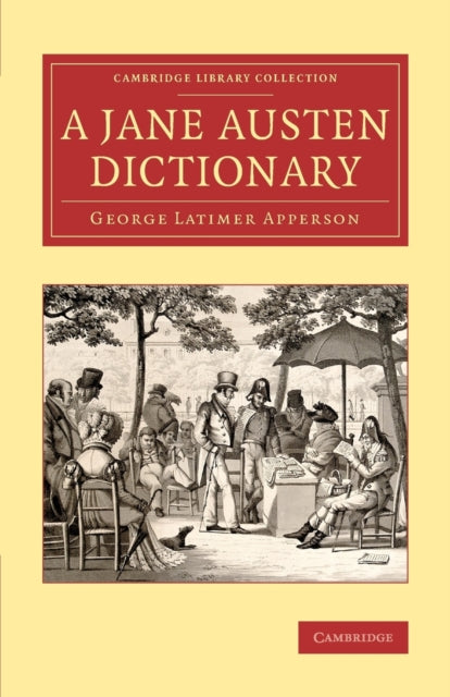 Book cover of: Jane Austen Dictionary. By: George Latimer Apperson