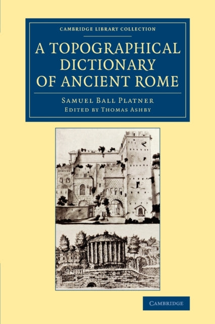 Book cover of: Topographical Dictionary of Ancient Rome. By: Samuel Ball Platner