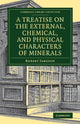 Book cover of: Treatise on the External, Chemical, and Physical Characters of Minerals. By: Robert Jameson