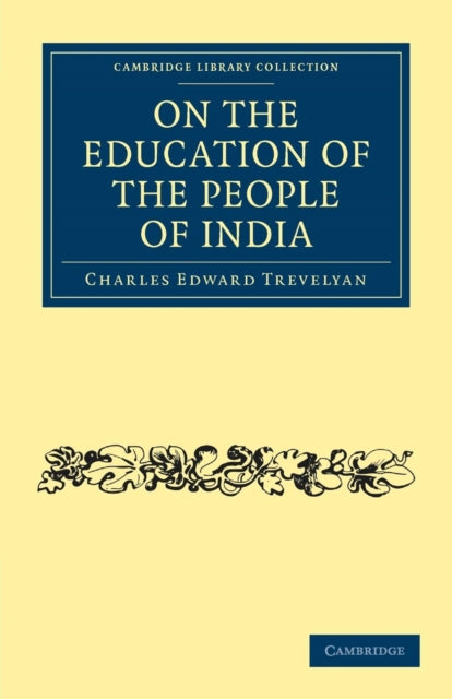 Book cover of: On the Education of the People of India. By: Charles Edward Trevelyan