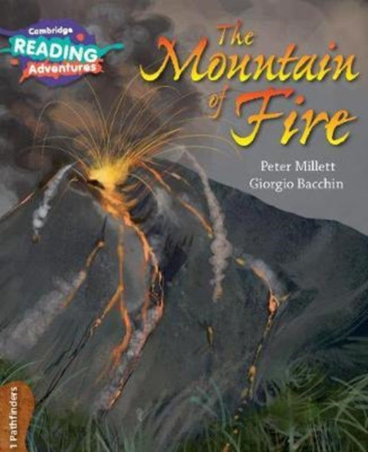 Book cover of: Cambridge Reading Adventures The Mountain of Fire 1 Pathfinders. By: Peter Millett