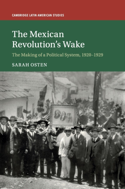 Book cover of: Mexican Revolution's Wake. By: Sarah Osten