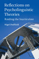 Book cover of: Reflections on Psycholinguistic Theories. By: Nigel Duffield