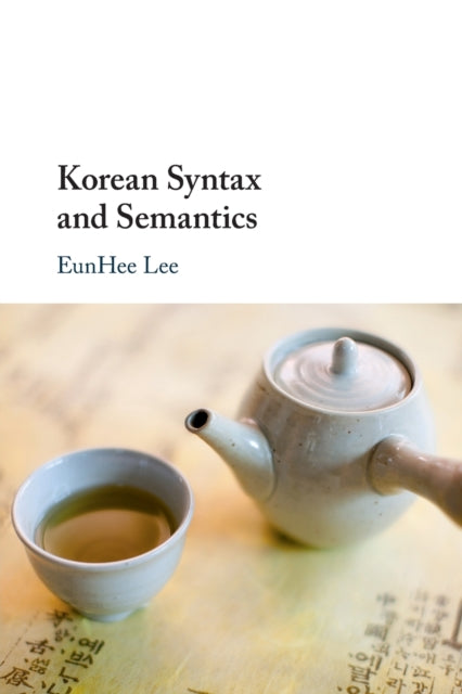 Book cover of: Korean Syntax and Semantics. By: EunHee Lee