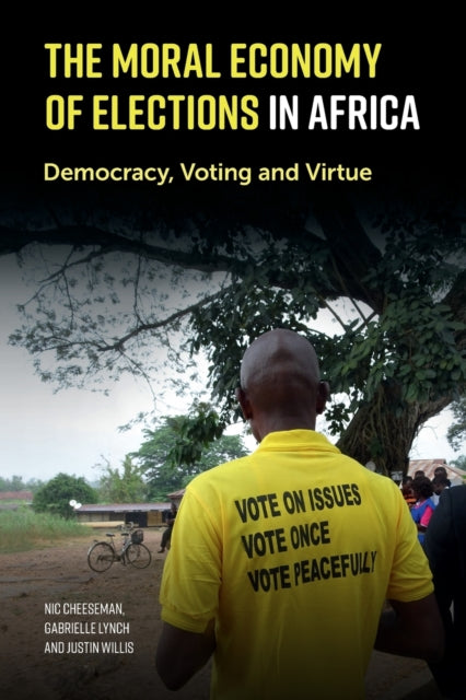 Book cover of: Moral Economy of Elections in Africa. By: Nic Cheeseman