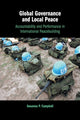Book cover of: Global Governance and Local Peace. By: Susanna P. Campbell