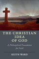 Book cover of: Christian Idea of God. By: Keith Ward