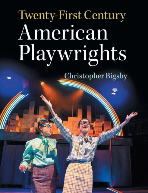 Book cover of: Twenty-First Century American Playwrights. By: Christopher Bigsby