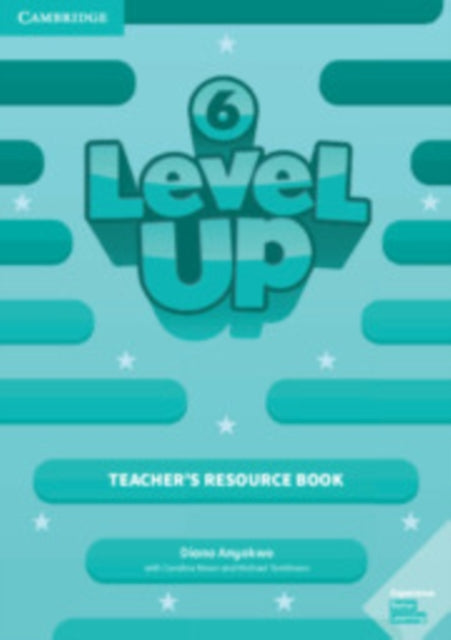 Book cover of: Level Up Level 6 Teacher's Resource Book with Online Audio. By: Diana Anyakwo