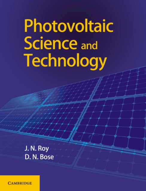 Book cover of: Photovoltaic Science and Technology. By: J. N. Roy