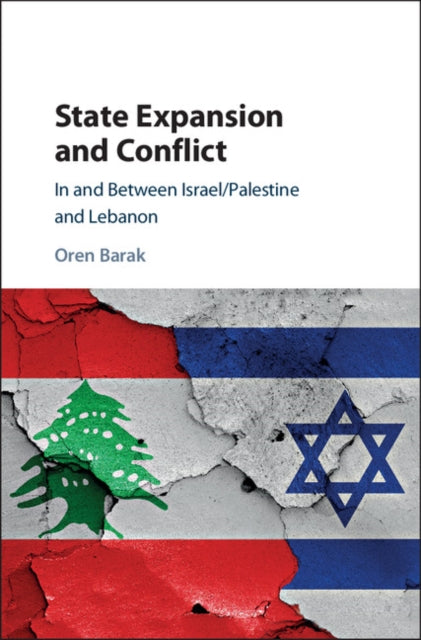 Book cover of: State Expansion and Conflict. By: Oren Barak