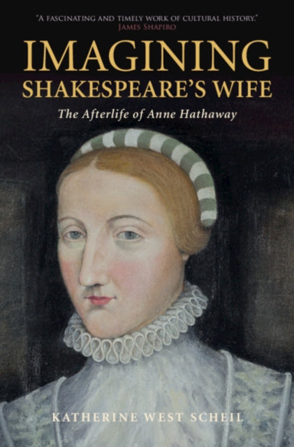 Book cover of: Imagining Shakespeare's Wife. By: Katherine West Scheil