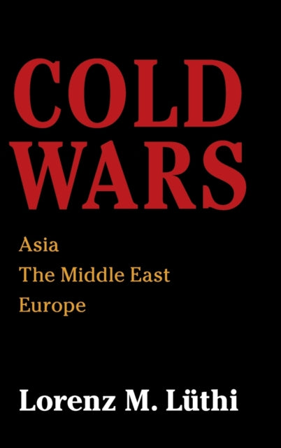 Book cover of: Cold Wars. By: Lorenz M. Luthi