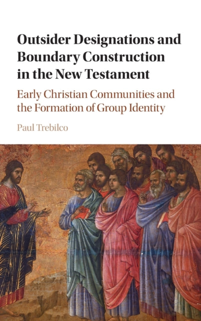 Book cover of: Outsider Designations and Boundary Construction in the New Testament. By: Paul Raymond Trebilco
