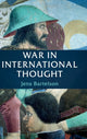 Book cover of: War in International Thought. By: Jens Bartelson