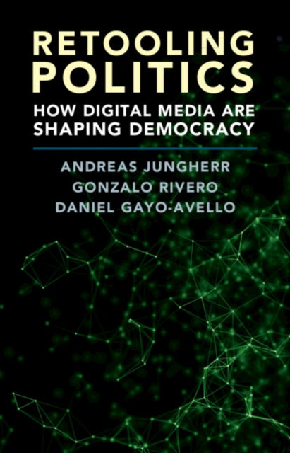 Book cover of: Retooling Politics. By: Andreas Jungherr