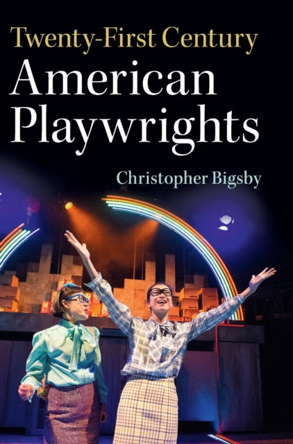 Book cover of: Twenty-First Century American Playwrights. By: Christopher Bigsby