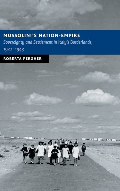 Book cover of: Mussolini's Nation-Empire. By: Roberta Pergher