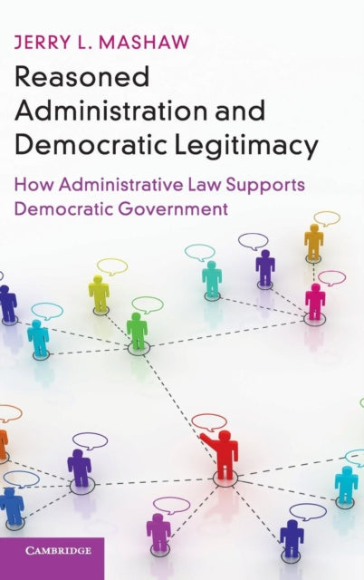 Book cover of: Reasoned Administration and Democratic Legitimacy. By: Jerry L. Mashaw
