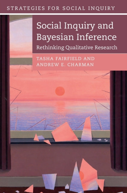 Book cover of: Social Inquiry and Bayesian Inference. By: Andrew E. Charman