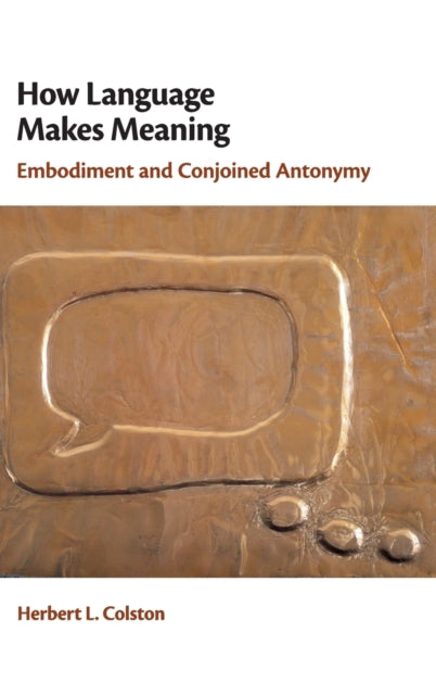 Book cover of: How Language Makes Meaning. By: Herbert L. Colston
