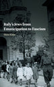 Book cover of: Italy's Jews from Emancipation to Fascism. By: Shira Klein